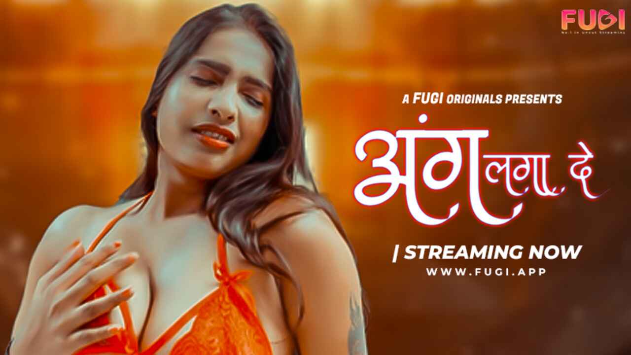 Aang Lga De 2024: Fugi App Originals Video Panas Hindi Tanpa Sensor
